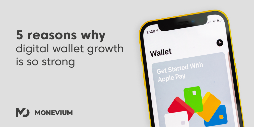 5 reasons why digital wallet growth is so strong