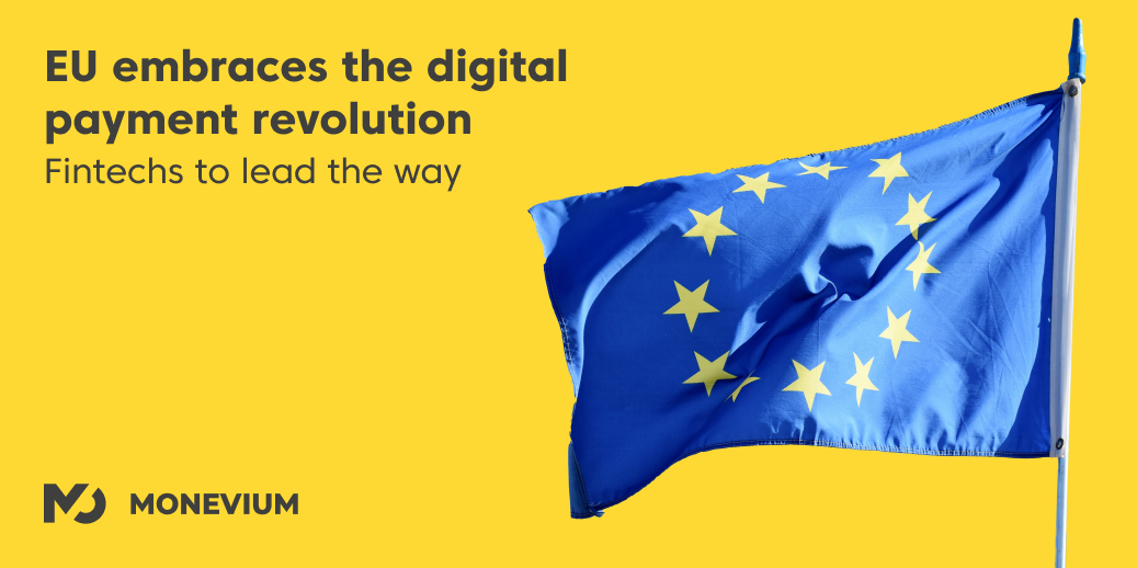 EU embraces the digital payment revolution; Fintechs to lead the way