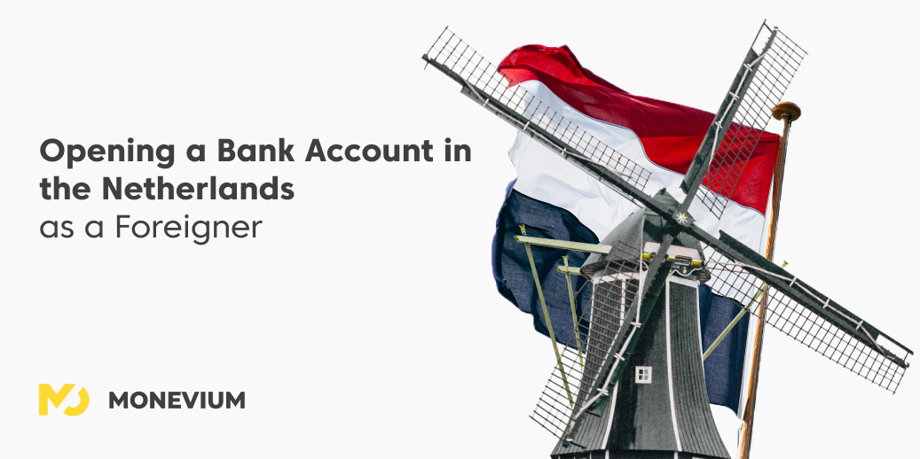 Opening a Bank Account in the Netherlands as a Foreigner