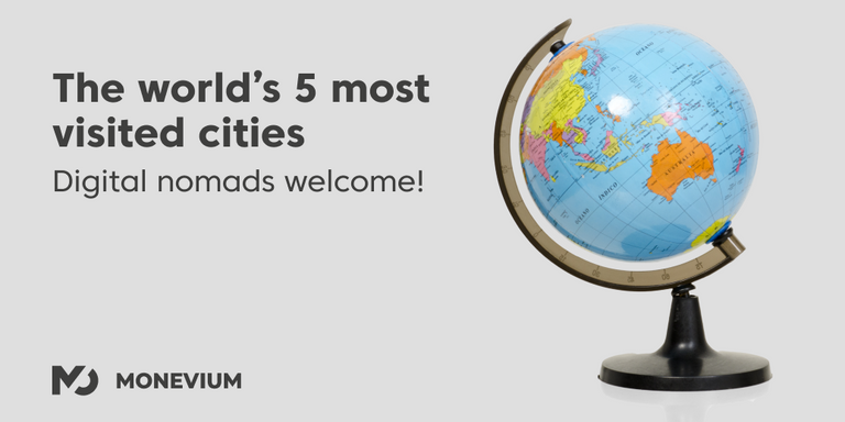 The world’s five most visited cities: Digital nomads welcome!