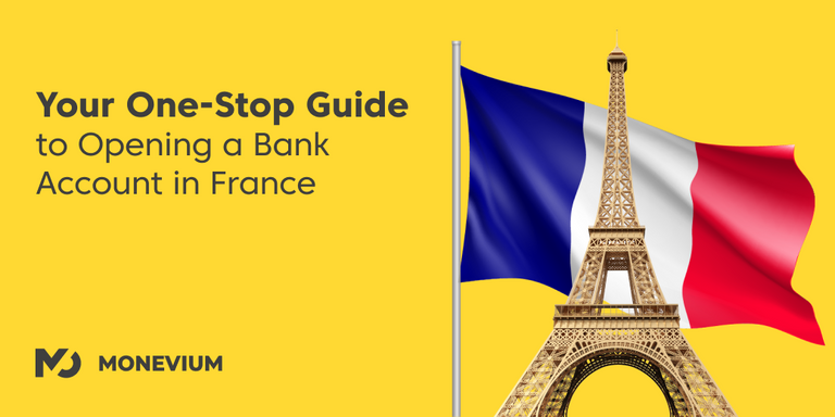Your One-Stop Guide to Opening a Bank Account in France